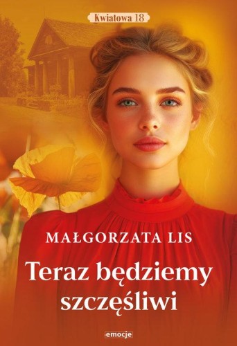Teraz będziemy szczęśliwi, Lis Małgorzata