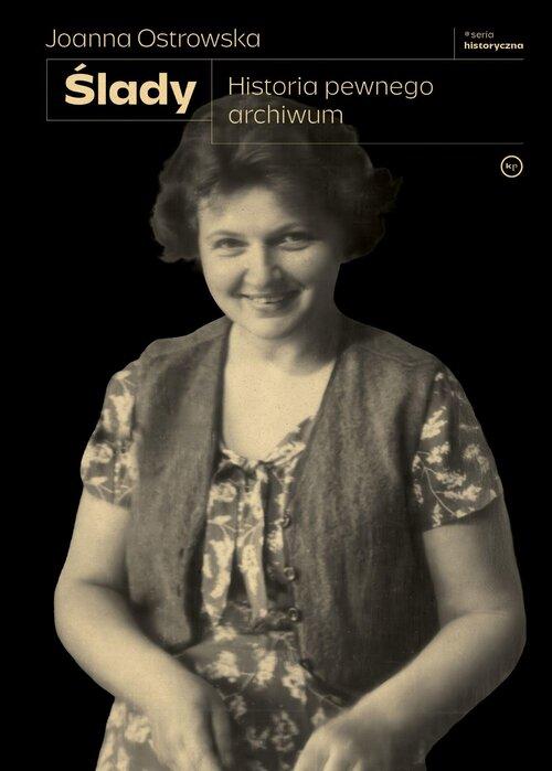Ślady. Historia pewnego archiwum, Ostrowska Joanna