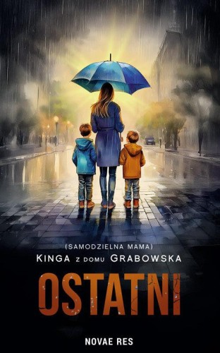 Ostatni, (samodzielna mama) Kinga z domu Grabowska