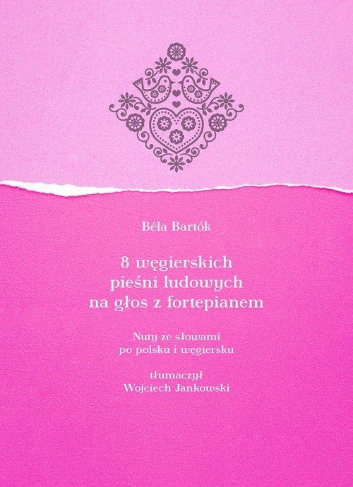 8 węgierskich pieśni ludowych na głos z...