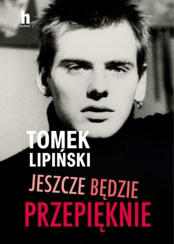 Jeszcze będzie przepięknie, Lipiński Tomek