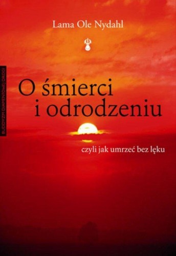 O śmierci i odrodzeniu, Nydahl Ole