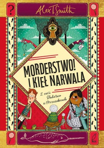 Morderstwo! I kieł narwala, Smith Alex T.