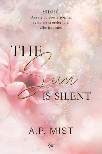 The sun is silent, Mist A.P.