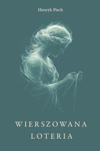 Wierszowana loteria, Piech Henryk