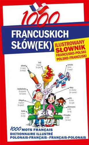 1000 francuskich słówek Ilustrowany słownik...