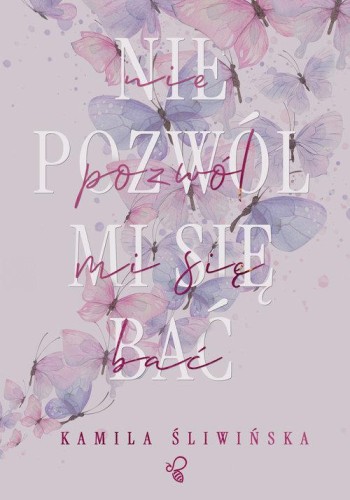 Nie pozwól mi się bać, Śliwińska Kamila