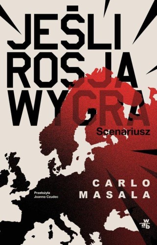 Jeśli Rosja wygra, Masala Carlo,Czudec Joanna