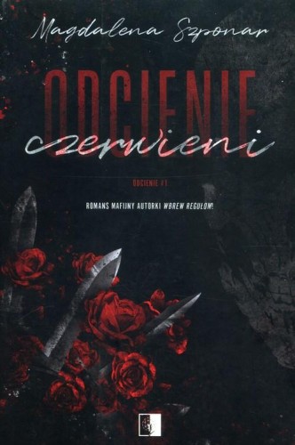 Odcienie czerwieni Tom 1, Szponar Magdalena
