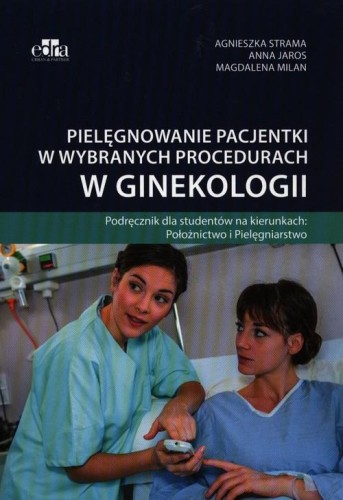 Pielęgnowanie pacjentki w wybranych...