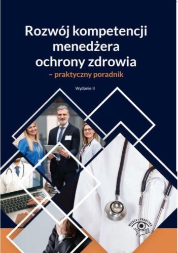 Rozwój kompetencji menedżera ochrony zdrowia -...