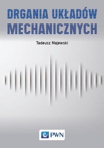 Drgania układów mechanicznych, Majewski Tadeusz