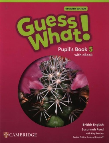 Guess What! British English Level 5 Pupil's...