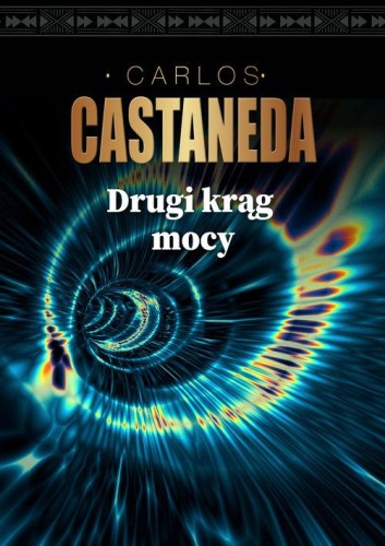 Drugi krąg mocy, Castaneda Carlos