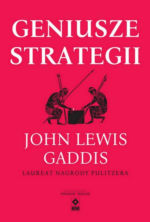 Geniusze strategii, Gaddis John Lewis