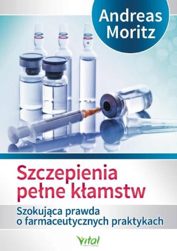Szczepienia pełne kłamstw, Moritz Andreas