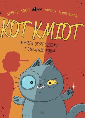 Kot Kmiot Zemsta jest słodka I cuchnie rybą!