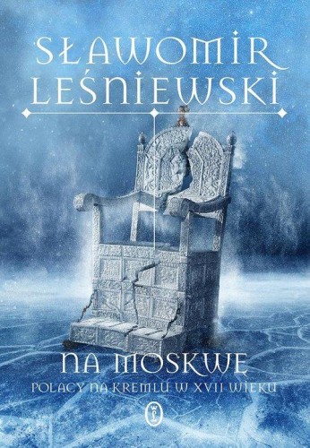 Na Moskwę Polacy na Kremlu w XVII wieku