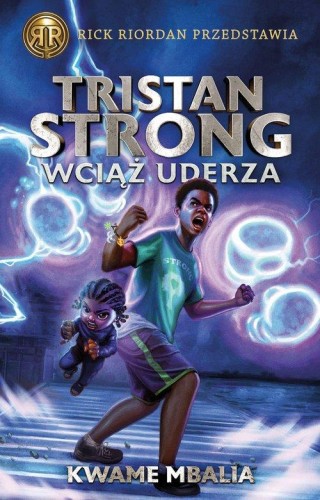 Rick Riordan przedstawia Tom 3 Tristan Strong...