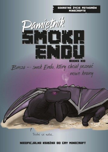 Pamiętnik Smoka Endu. Breza - Smok Endu, który...