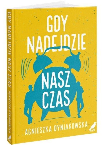 Gdy nadejdzie nasz czas, Dyniakowska Agnieszka
