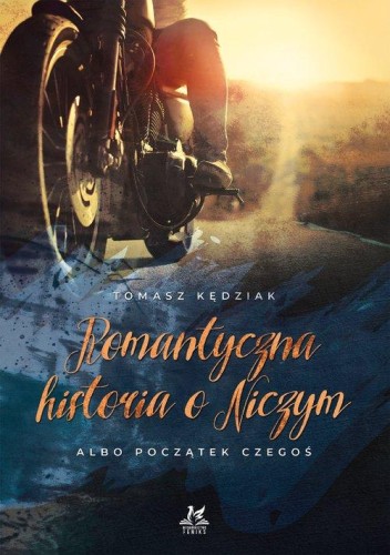 Romantyczna historia o Niczym, Kędziak Tomasz