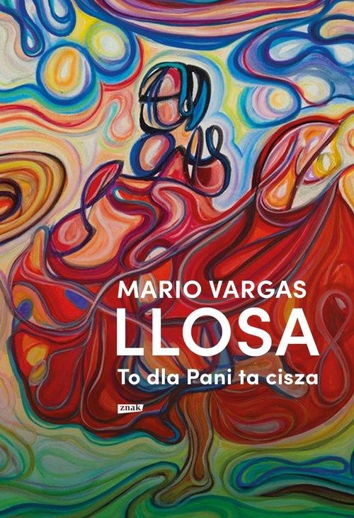 To dla Pani ta cisza, Llosa Mario Vargas