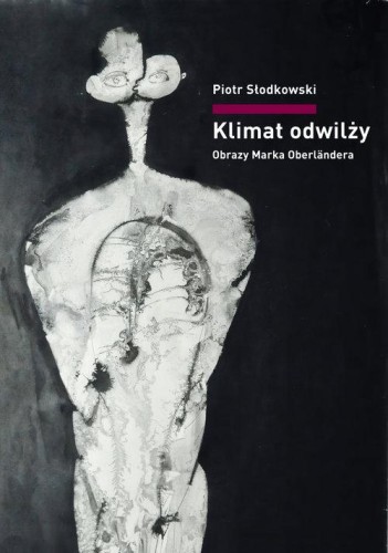 Klimat odwilży. Obrazy Marka Oberlandera