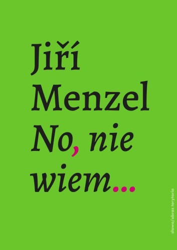 No, nie wiem…, Menzel Jiri