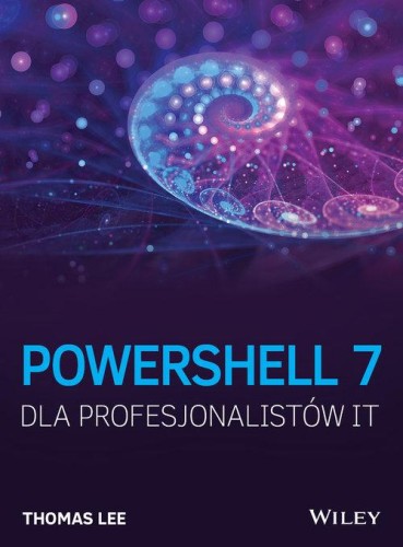 PowerShell 7 dla Profesjonalistów IT, Lee Thomas