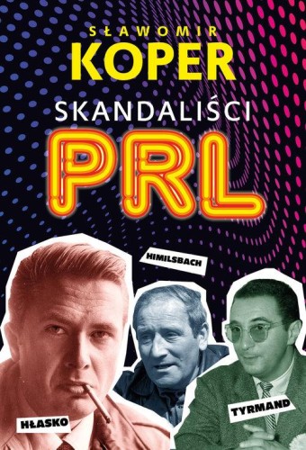Skandaliści PRL, Koper Sławomir