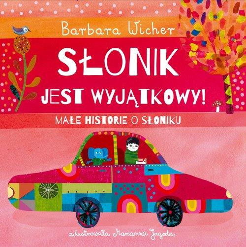 Słonik jest wyjątkowy! Małe historie o Słoniku...