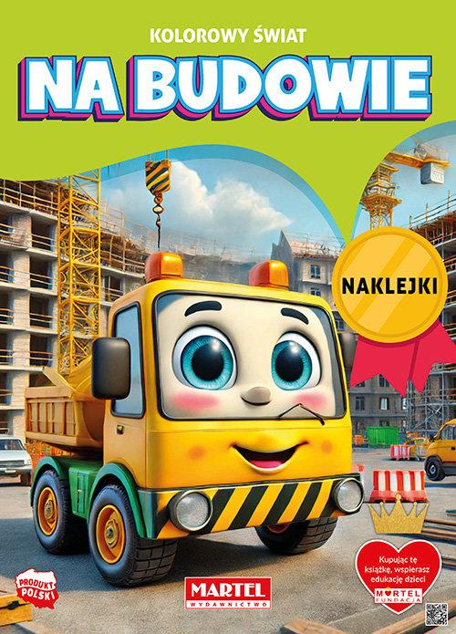 Kolorowanka Kolorowy świat. Na budowie z...