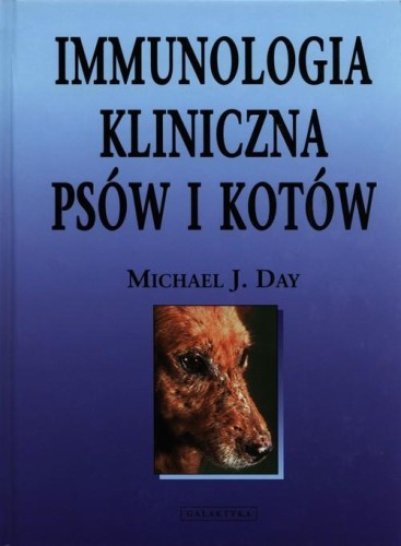 Immunologia kliniczna psów i kotów, Day Michael J.