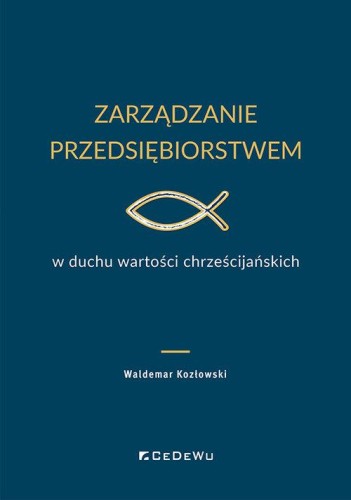 Zarządzanie przedsiębiorstwem w duchu wartości...