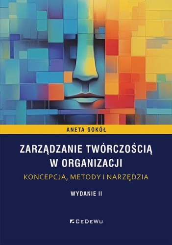 Zarządzanie twórczością w organizacji, Sokół Aneta