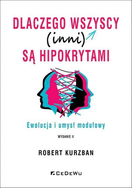 Dlaczego wszyscy (inni) są hipokrytami.
