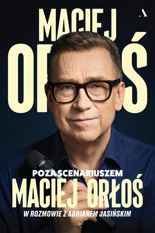 Poza scenariuszem, Orłoś Maciej, Jasiński Adrian