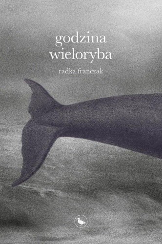 Godzina wieloryba, Franczak Radka