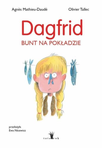 Dagfrid. Bunt na pokładzie, Mathieu-Daudé Agnès