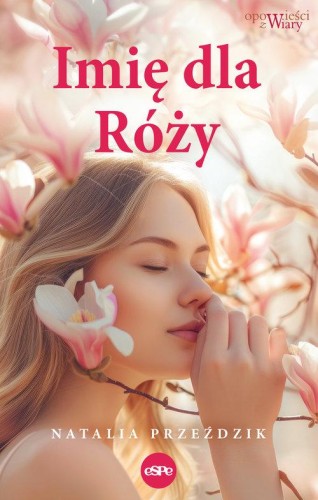 Imię dla Róży, Przeździk Natalia