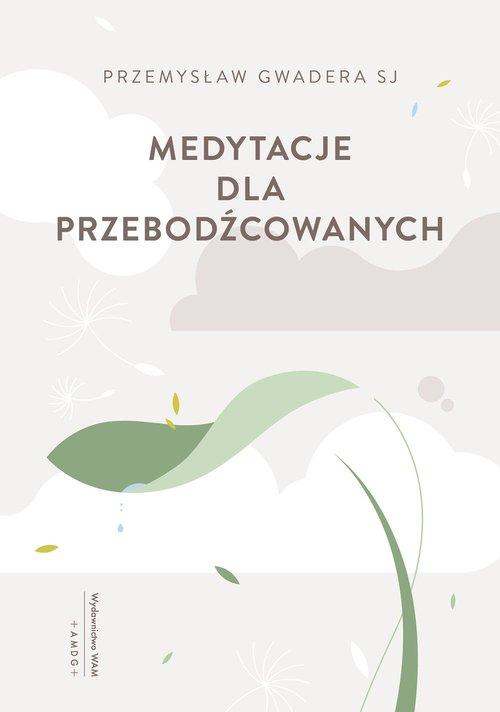 Medytacje dla przebodźcowanych, Gwadera Przemysław