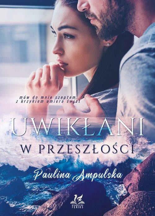 Uwikłani w przeszłości, Ampulska Paulina