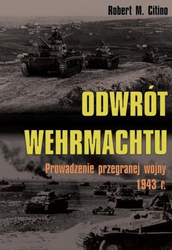 Odwrót Wehrmachtu, Citino Robert M.