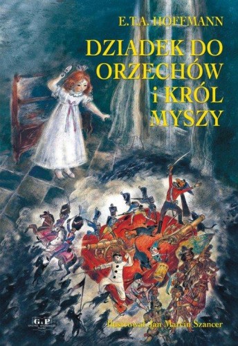 Dziadek do orzechów i Król Myszy, Hoffmann E.T.A.