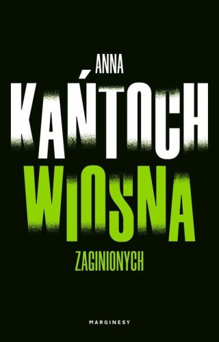 Wiosna zaginionych, Kańtoch Anna