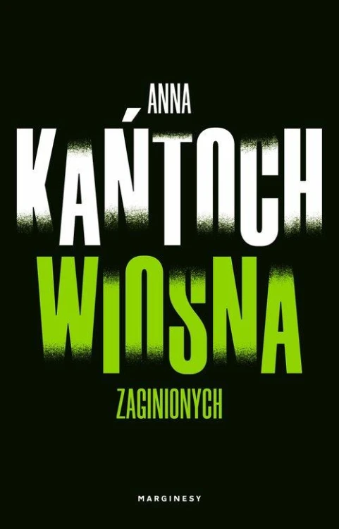 Wiosna zaginionych, Kańtoch Anna
