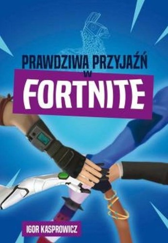 Prawdziwa przyjaźń w Fortnite, Kasprowicz Igor