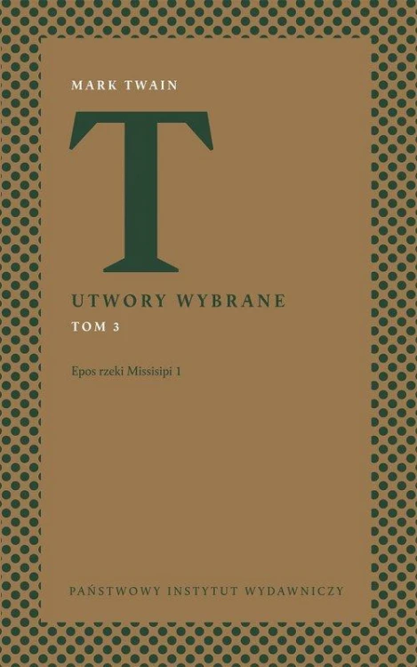Utwory wybrane Tom 3 Epos rzeki Missisipi 1