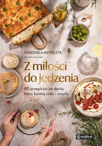 Z miłości do jedzenia, Młyńczyk Weronika